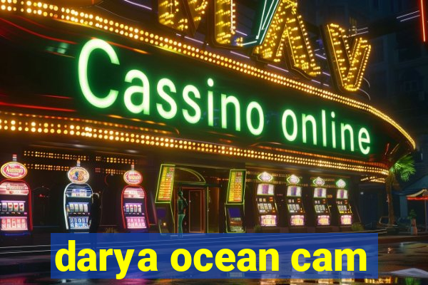 darya ocean cam